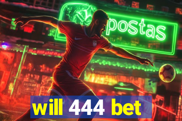 will 444 bet